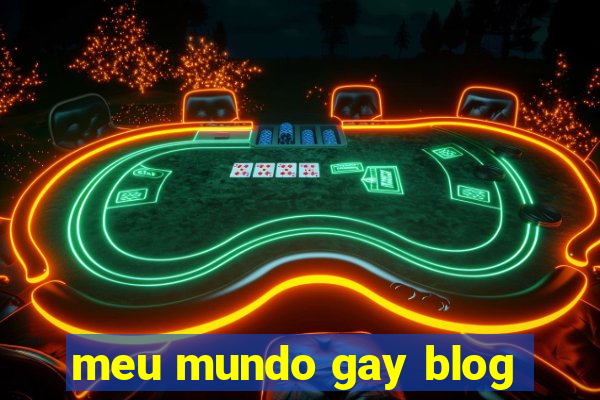 meu mundo gay blog